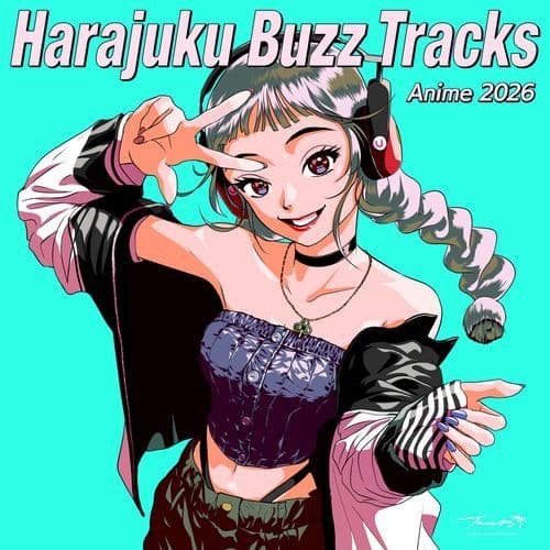 HARAJUKU BUZZ TRACKS - Anime 2026 -
