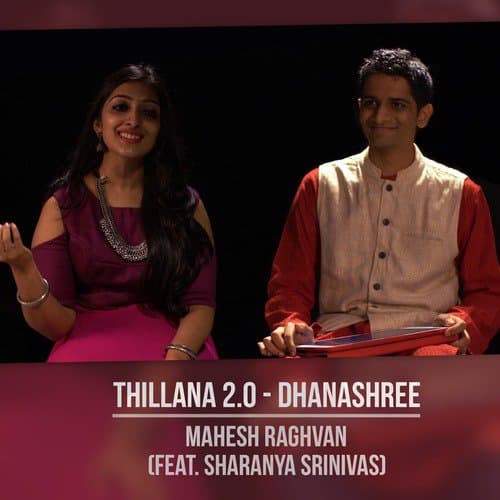 Thillana 2.0 - Dhanashree (feat. Sharanya Srinivas)
