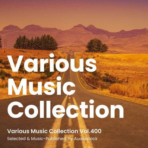 Various Music Collection Vol.400 -Selected & Music-Published by Audiostock-