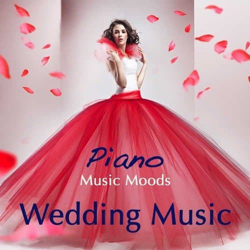 Wedding Music - Piano Music Moods, Wedding Ceremony Music, Classical & Jazz Piano Wedding Party, Wedding Night Romantic Piano Music